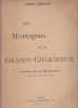 LES MONTAGNES DE LA GRANDE-CHARTREUSE : Les eaux, Le Guiers-Vif et le Guiers-Mort, Saint-Pierre-d' Entremont, les Echelles, Saint-Laurent-du-Pont, ...