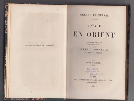 Voyage en Orient. 8e édition revue, corrigée et augmentée d'une préface nouvelle par Théophile Gautier ...2 vol. in-12 . Gérard de Nerval.Théophile ...