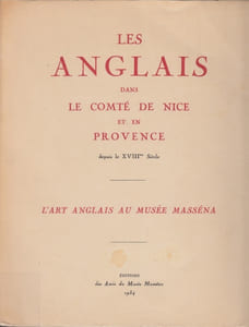 Les Anglais dans le comté de Nice et en Provence depuis le XVIIIme siècle ,l'art anglais au musée Massena