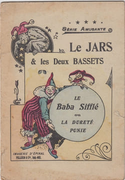 Le jars & les deux bassets : Le baba Sifflé, ou, La dureté punie.Série amusante.. Épinal : Pellerin, [18--?]