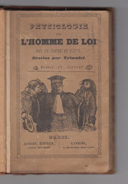 Physiologie de l'homme de loi,par Un homme de plume- "silence et respect", Vignettes de MM. Trimolet et Maurisset,illustré 1841 EO. Anonyme; TREMOLET, ...
