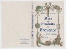 Mets et produits de Provence, Cuisine Provençale. Souvenirs de villégiature.- bulletin de souscription. Blancard E.- Blancard, Eugène (Auteur) ...