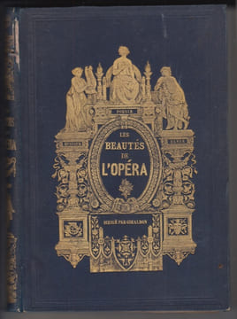 LES BEAUTES DE L'OPERA ou chefs d'oeuvres lyriques.. GAUTIER Théophile, JANIN Jules, CHASLES Philarète