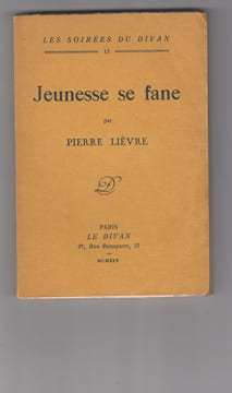Jeunesse se fane.. LIEVRE (Pierre).