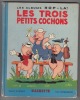 Les Trois Petits Cochons; Les Albums Hop-La ! - EDITION ORIGINALE. DISNEY, Walt: