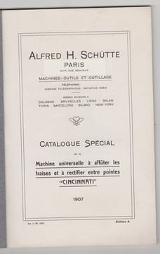 ALFRED H. SCHÜTTE. Catalogue Special des Machines a fraiser americaines CINCINNATI. 1907. ALFRED H. SCHÜTTE.