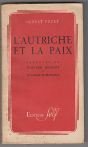 L'Autriche et la paix Préfaces de Edouard Herriot et Wladimir d'Ormesson