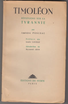 TIMOLEON. Réflexions sur la Tyrannie. Préface de Louis Lavelle. Introduction de Raymond Aron.. PONCEAU (Amédée).