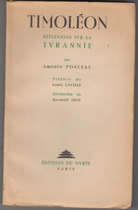 TIMOLEON. Réflexions sur la Tyrannie. Préface de Louis Lavelle. Introduction de Raymond Aron.