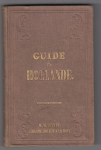 Guide en Hollande, contenant le description des villes le long des chemins de fer Neerlandais.