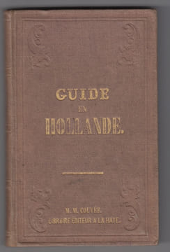 Guide en Hollande, contenant le description des villes le long des chemins de fer Neerlandais.. Anonymous