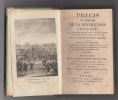 Précis de l'Histoire de la Révolution Française, avec une table des principaux décrets rendus pendant les années 1789, 1790 et 1791. Nouvelle édition ...