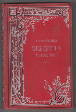 Notre expédition au Pôle Nord et la découverte du passage du nord-est. Ouvrage illsutré de nombreuses gravures d'après les documents authentiques ...