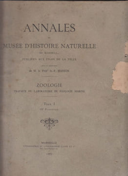 Annales du Musée d'Histoire Naturelle de Marseille. Publiées aux frais de la Ville sous la direction de M. le Prof. A.-F. Marion. Zoologie. Travaux du ...