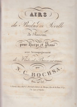 Airs du Barbier de Seville de Rossini ; pour piano et harpe par N.C. Bochsa avec accompagnement de flute et basse (ad libitum). BOCHSA - Robert ...