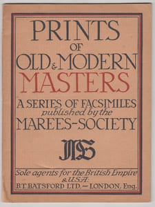 Prints of old & modern masters : a series of facsimiles published by the Marees-Society