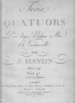 Trois Quatuors pour deux Violons, Alto et Violoncello Composés (et Dediés à Monsr. le Comte Antoine d'Appony) par Joseph Haydn Oeuvre 74. HAYDN ( ...