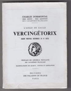 L'Aigle de Gaule, Vercingétorix, drame théâtral historique en IV actes. Préface du général Weygand, illustrations de Marcy, Notor et Degranges