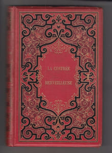 La contrée merveilleuse. Voyage dans l'Arizona et le Nouveau Mexique.- Traduction de W. Battier. Illustrations de Yan' D'argent.