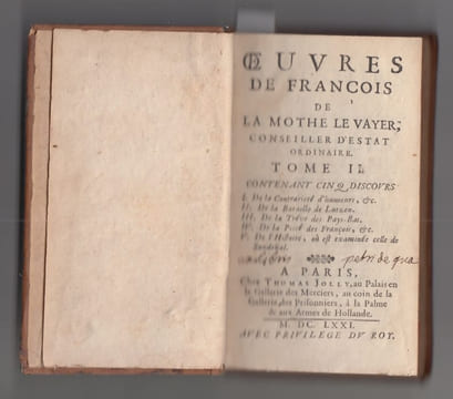 Oeuvres de Francois de La Mothe Le Vayer..conseiller d'Estat ordinaire.TOME 2 (II) seul, Contenant cinq discours I. De la Contrariete d'humeurs, &c. ...