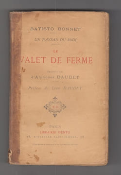 Un paysan du Midi. Le Valet de Ferme.- Traduction d'Alphonse Daudet. Préface de Léon Daudet.bel ENVOI autographe AUTEUR daté 1907 ; . BONNET Batisto.-