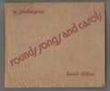 Rounds, songs and carols of the British Isles, especially intended for part-singing in schools, with historical and biographical notes, edited by E. ...