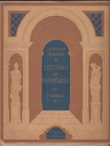 A travers Paris. Décors et fantômes. Photographies de Laure Albin-Guillot.