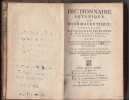 DICTIONNAIRE BOTANIQUE ET PHARMACEUTIQUE, contenant les principales propriétéz des Minéraux, des Végétaux et des Animaux d'usage, avec les ...