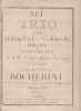 Sei Trio per violino, viola, e violoncello, obligato. Composti Dal Sign' Luigi Bocherini, ... Opera XIV .... Luigi Boccherini