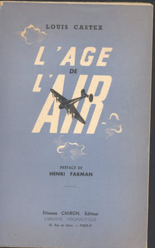 L'âge de l'air. 25 ans d'Aviation commerciale dans le Monde. 1920-1945. Préface de Henri Farmann. . CASTEX (Louis)