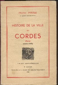 Histoire de la ville de Cordes  Tarn, 1222-1799. 2e édition.. Portal, Charles