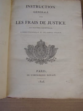 Instruction générale sur les frais de justice en matière criminelle, correctionnelle et de simple police.. Garde des sceaux- PROCEDURE PENALE