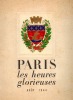 Paris, les heures glorieuses, août 1944  Le C.P.L. prépare et dirige l'insurrection. [Proclamations du Comité parisien de la Libération. Présentation ...