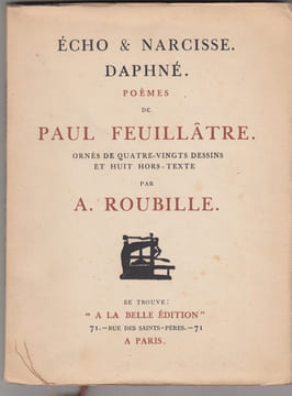 ECHO & NARCISSE.- DAPHNE POEMES- ornés de 80 dessins et 8 ht par A.ROUBILLE.. FEUILLATRE Paul -