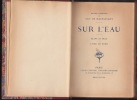 Sur l'eau ,blanc et bleu,livre de bord (inédits) Coll. "Oeuvres Complètes". . MAUPASSANT