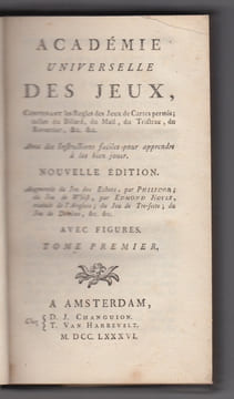 ACADEMIE UNIVERSELLE DES JEUX: contenant les regles des jeux de cartes permis: ... Avec des instructions faciles ... Nouvelle édition, augmentée du ...