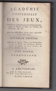 ACADEMIE UNIVERSELLE DES JEUX: contenant les regles des jeux de cartes permis: ... Avec des instructions faciles ... Nouvelle édition, augmentée du Jeu des Echecs, par Philidor; du Jeu de Whist, par Edmond Hoyle, traduit de l'Anglois ...