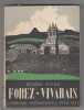FOREZ ET VIVARAIS - ITINERAIRE DE L'HOMME DE GOUT publié par le comité de la REGION XVI Bis -. CHASTEL G. - FOROT C.  