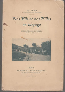 Nos fils et nos filles en voyage.(Les caravanes scolaires du Club Alpin Français).. LEROY A.-L.