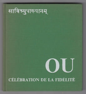 Célébration de la Fidélité. Vieux texte sanskrit dont le titre sous sa forme littérale est "Célébration de la femme fidèle"- KELLENS Jean & DEFOURNY Michel (traduction, préface et notes). Préface de Louis DEROY, 