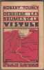 DERRIERE LES BRUMES DE LA VISTULE - . TOURLY Robert - 