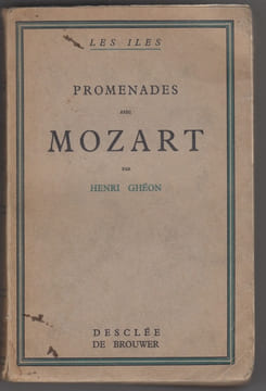 PROMENADES AVEC MOZART - l'homme, l'oeuvre, le pays . GHEON , Henri