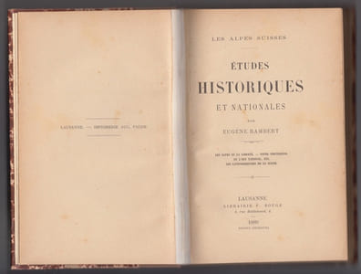 LES ALPES SUISSES - ETUDES HISTORIQUES ET NATIONALES : les Alpes et la liberté. Notre forteresse. De lart national, etc. Les Landsgemeindes de la Suisse.