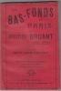 Les Bas Fonds de Paris, Edition définitive,en fascicules, un dictionnaire d'argot des Bas Fonds et de nombreuses chansons accompagnent cet ouvrage;17e ...