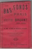 Les Bas Fonds de Paris, Edition définitive,en fascicules, un dictionnaire d'argot des Bas Fonds et de nombreuses chansons accompagnent cet ouvrage;18e ...