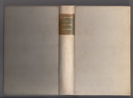 DESTIN ALLEMAND traduction et introduction de J. Benoist-Méchin. EDSCHMID Kasimir 