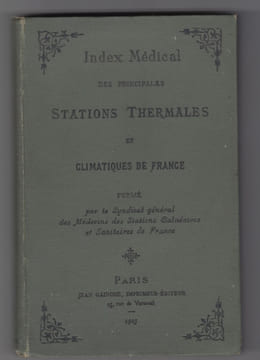 INDEX MEDICAL DES PRINCIPALES STATIONS THERMALES et Climatiques de France . Anonyme Syndicat Général des Medecins