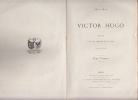 Victor Hugo raconté par un témoin de sa vie [Mme Victor Hugo], avec oeuvres inédites de Victor Hugo, entre autres, un drame en trois actes : Iñez de ...