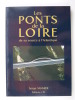 Les Ponts de la Loire. De la source à l'Atlantique.. Serge Vannier