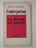 Contrepoison ou la morale en Algérie . Massenet Michel